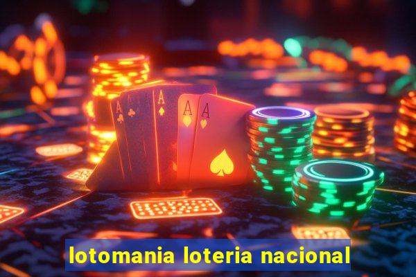 lotomania loteria nacional